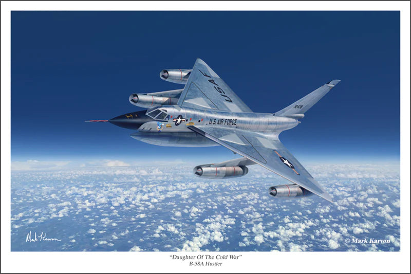 B-58 Hustler - "Daughter Of The Cold War" Print