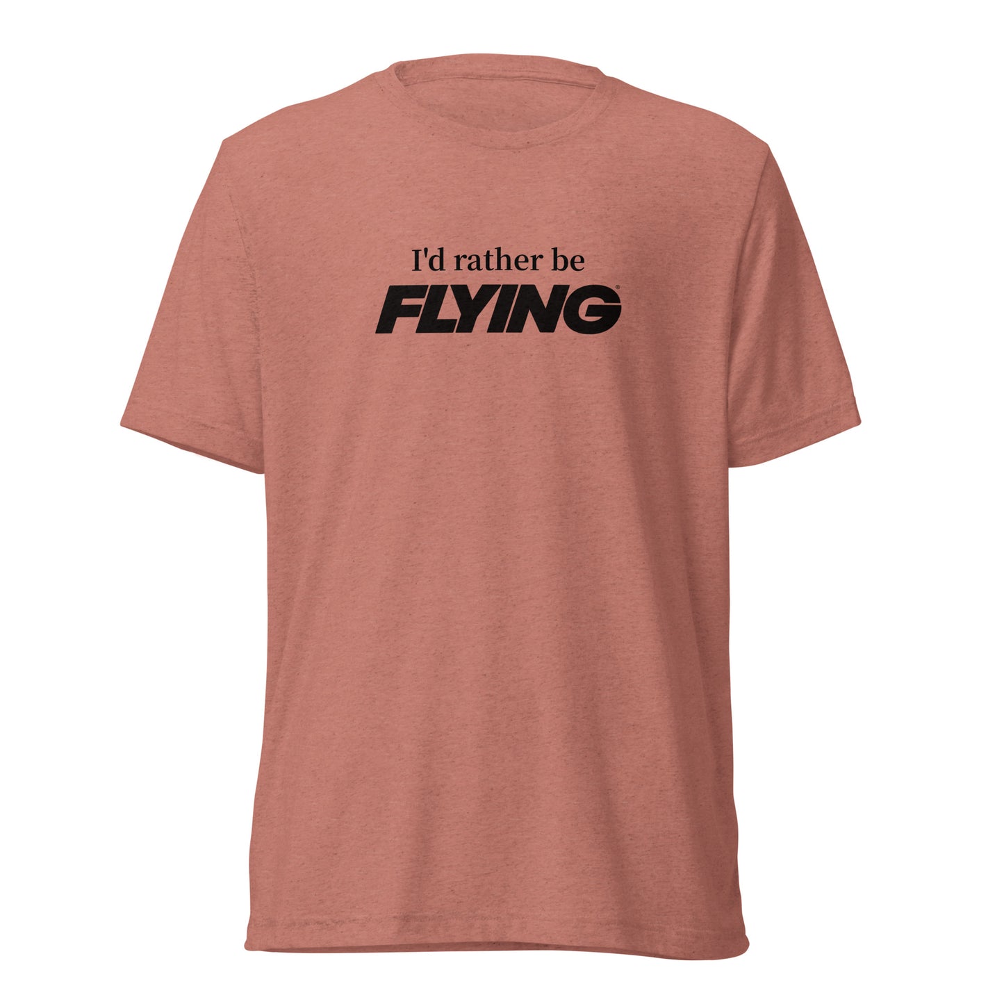 I'd Rather Be FLYING T-Shirt