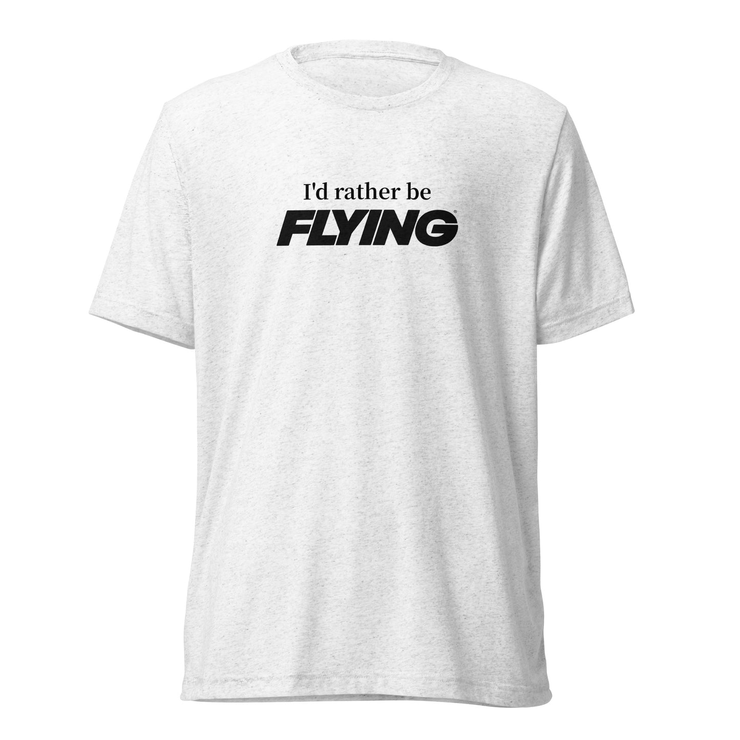 I'd Rather Be FLYING T-Shirt